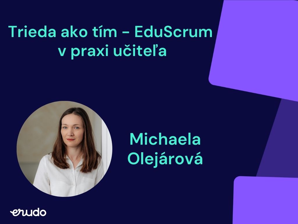 Trieda ako tím – EduScrum v praxi učiteľa