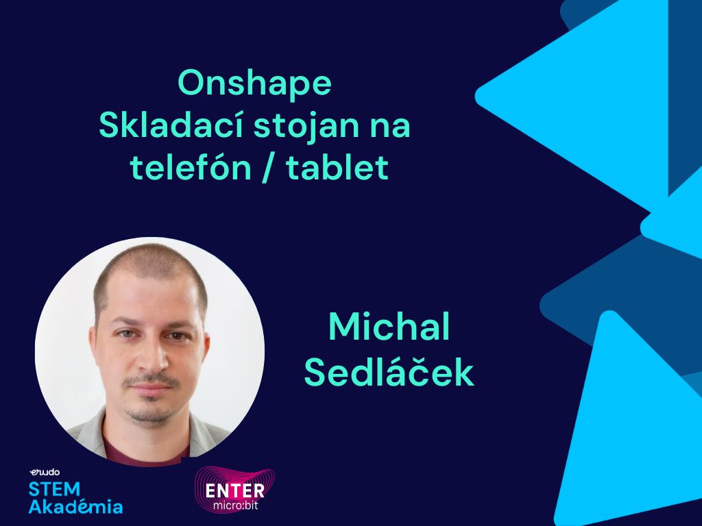 Webinár: Onshape - Skladací stojan na telefón / tablet