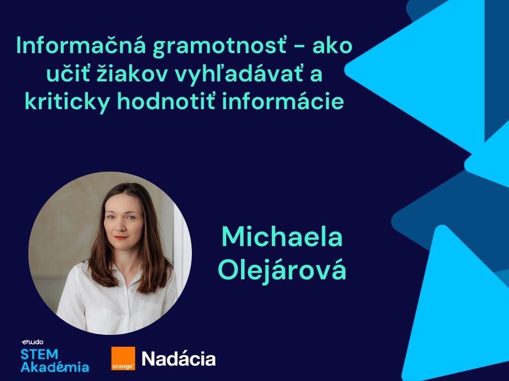 Informačná gramotnosť - ako učiť žiakov vyhľadávať a kriticky hodnotiť informácie