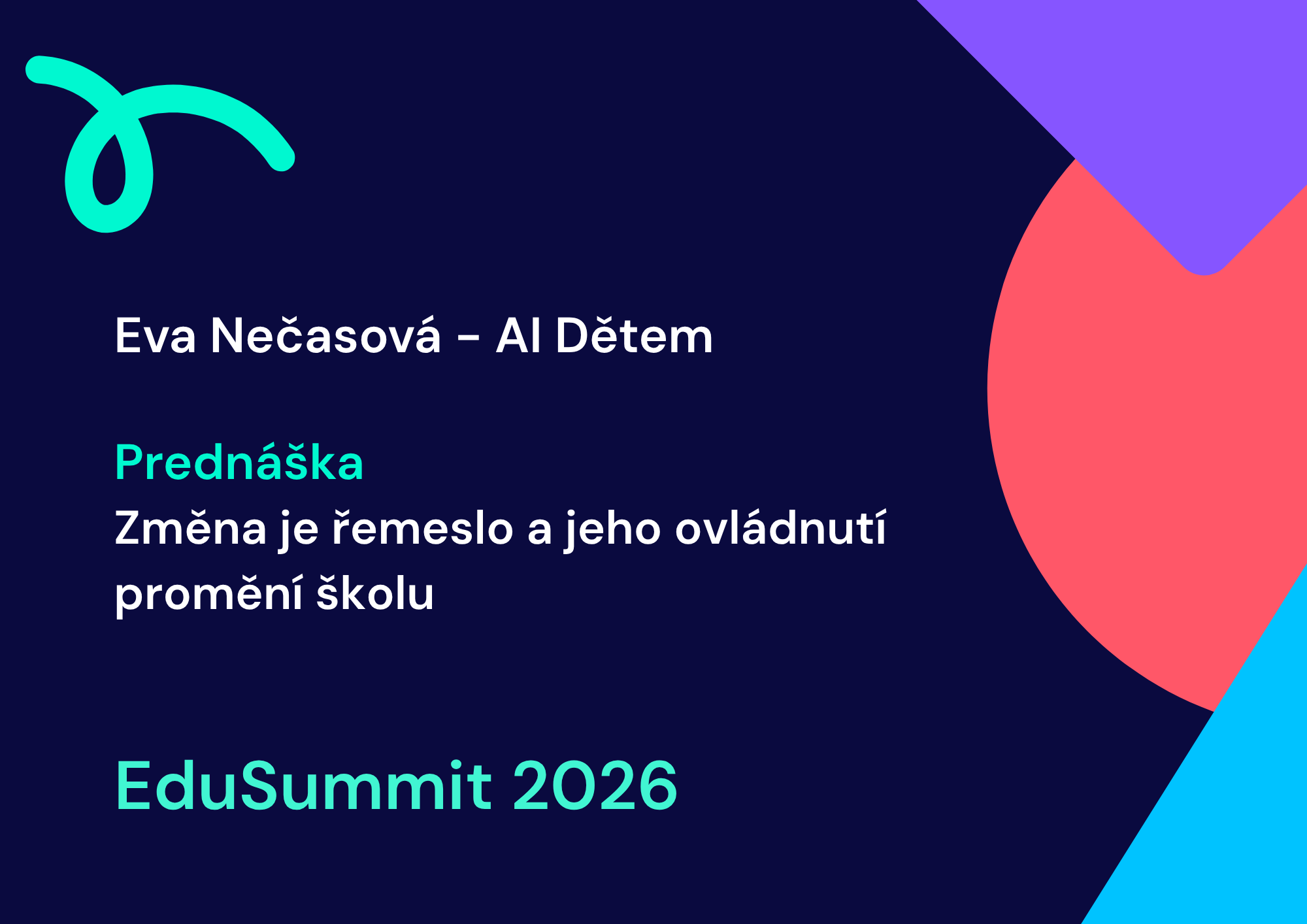 EduSummit: Změna je řemeslo a jeho ovládnutí promění školu - Eva Nečasová