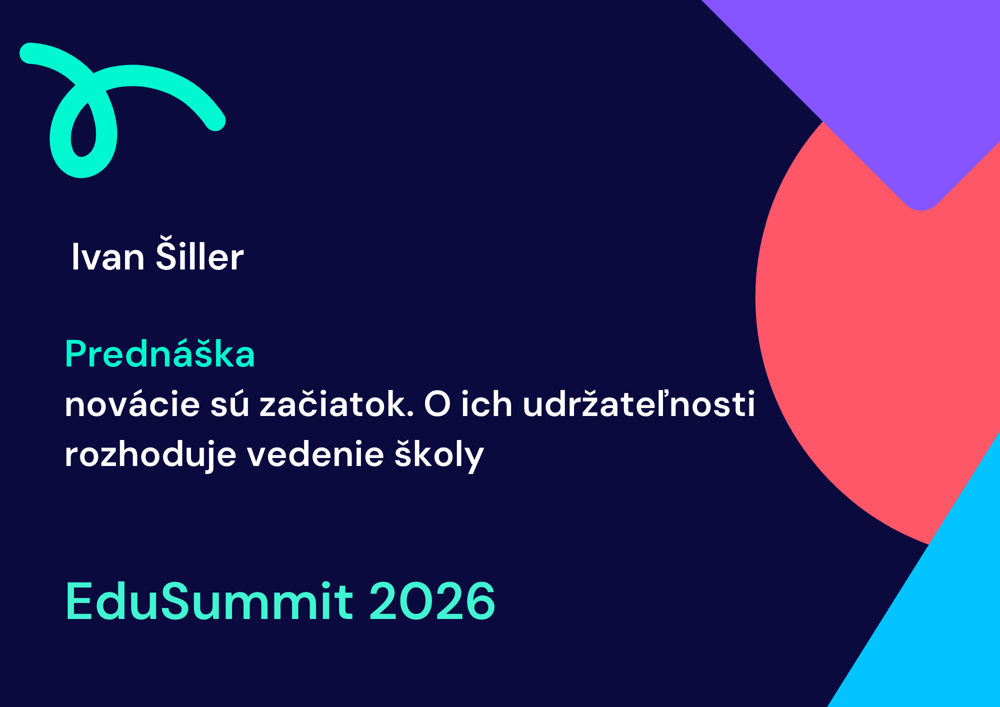 EduSummit: Inovácie sú začiatok. O ich udržateľnosti rozhoduje vedenie školy - Ivan Šiller