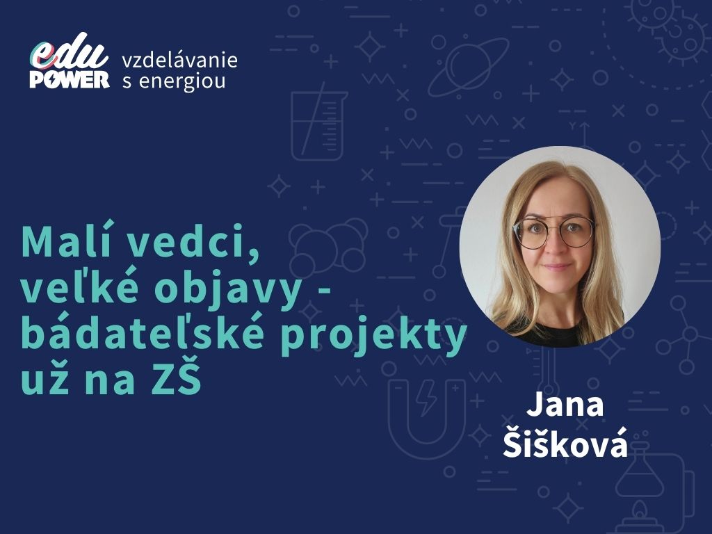 Malí vedci, veľké objavy - bádateľské projekty už na základnej škole