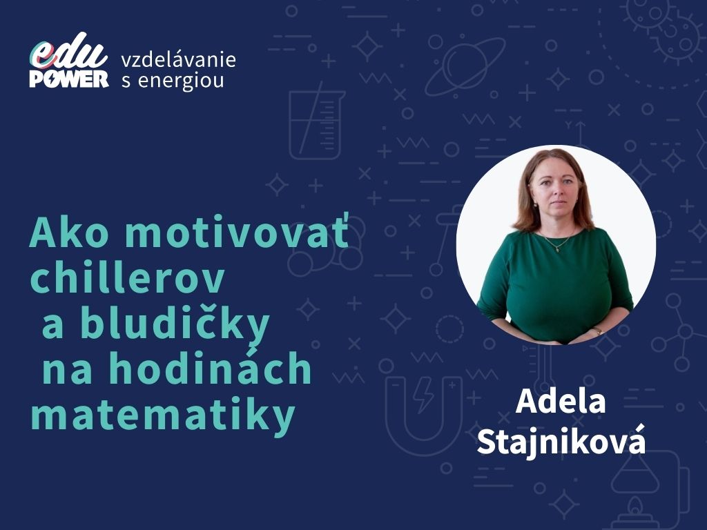 Ako motivovať chillerov a bludičky na hodinách matematiky
